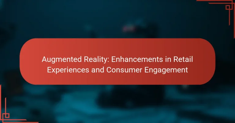Augmented Reality: Enhancements in Retail Experiences and Consumer Engagement