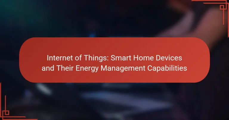 Internet of Things: Smart Home Devices and Their Energy Management Capabilities