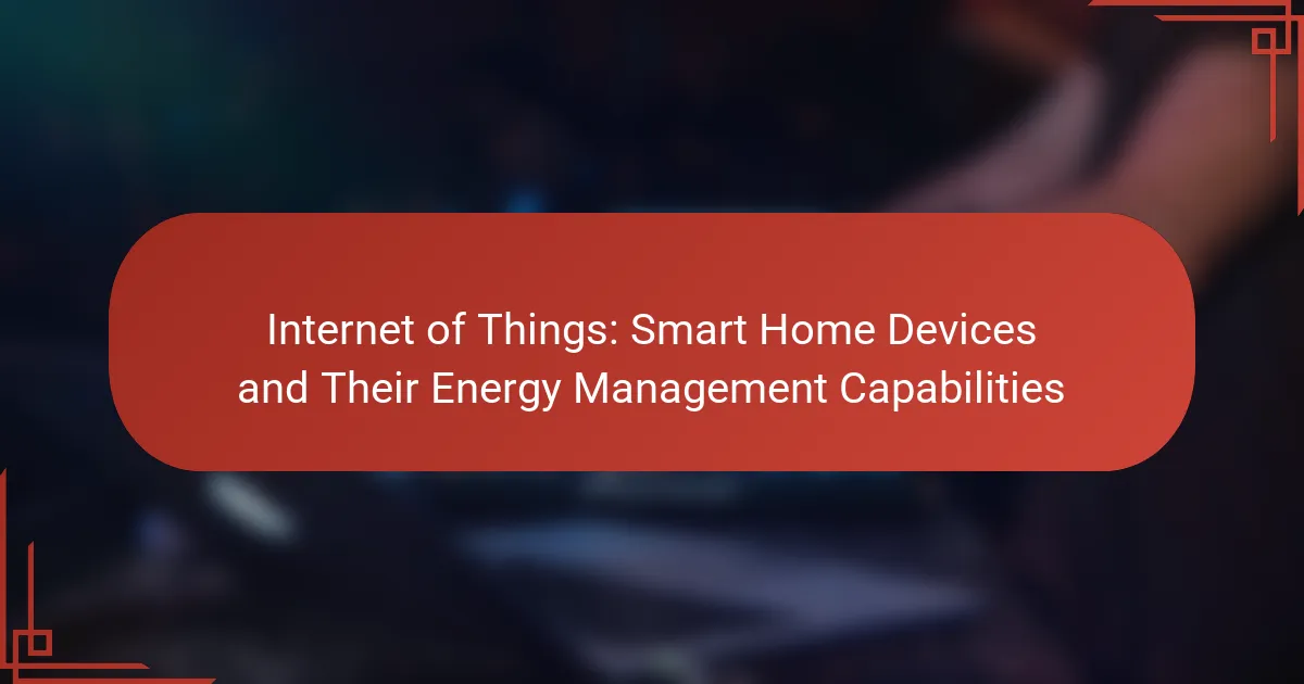 Internet of Things: Smart Home Devices and Their Energy Management ...