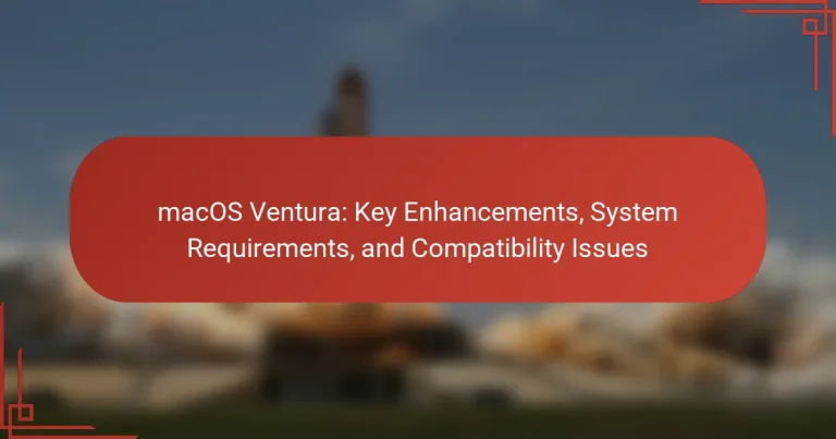 macOS Ventura: Key Enhancements, System Requirements, and Compatibility Issues