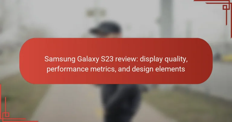 Samsung Galaxy S23 review: display quality, performance metrics, and design elements