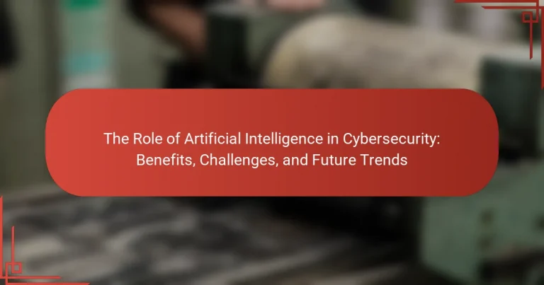 The Role of Artificial Intelligence in Cybersecurity: Benefits, Challenges, and Future Trends