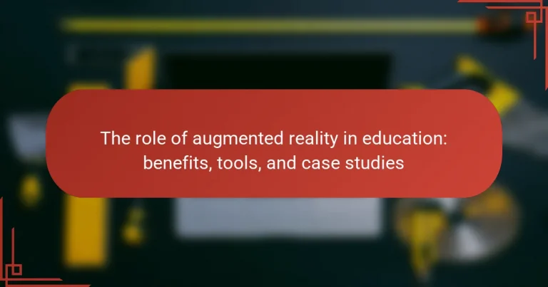 The role of augmented reality in education: benefits, tools, and case studies