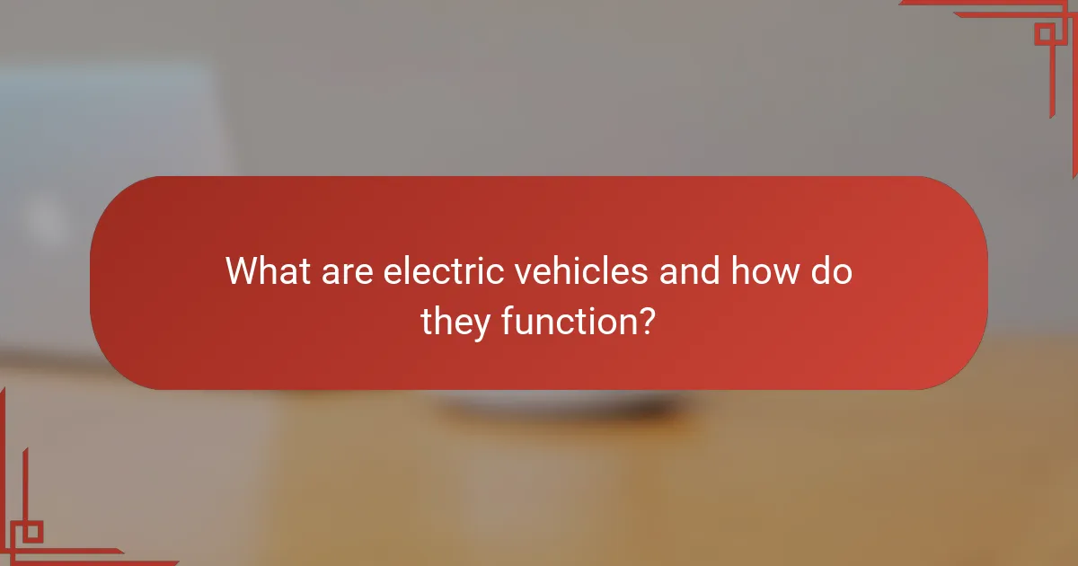 What are electric vehicles and how do they function?