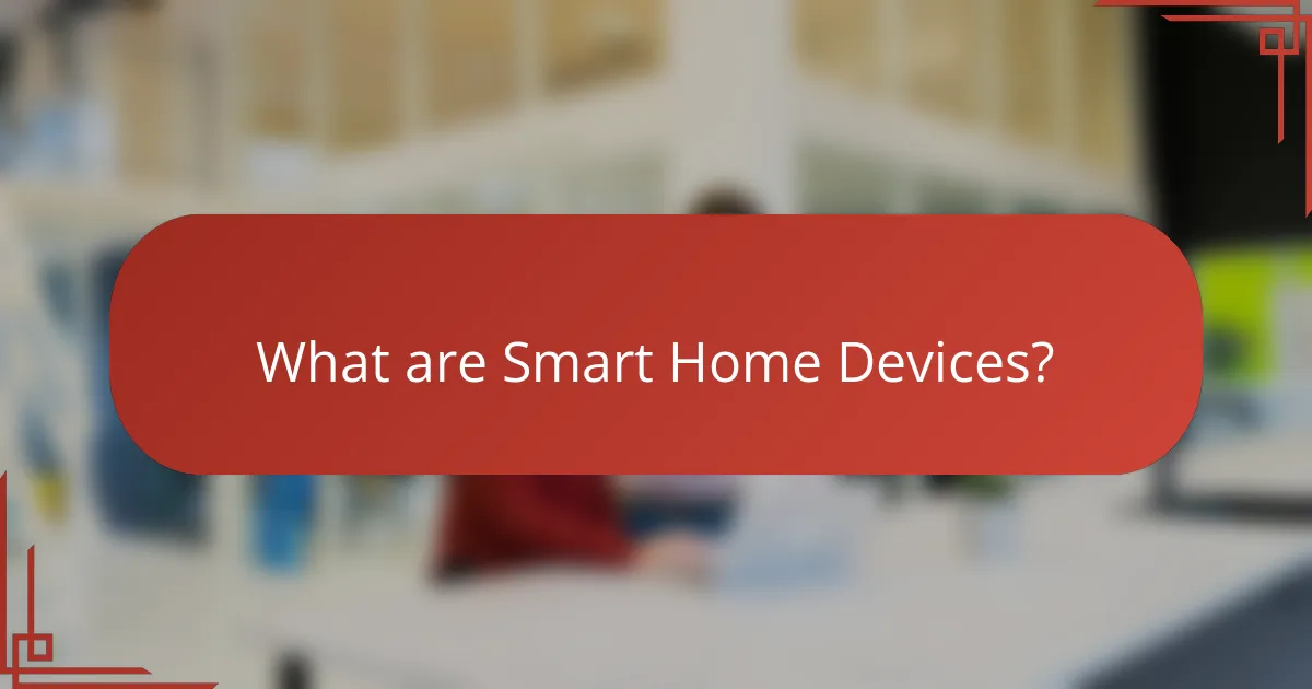 What are Smart Home Devices?