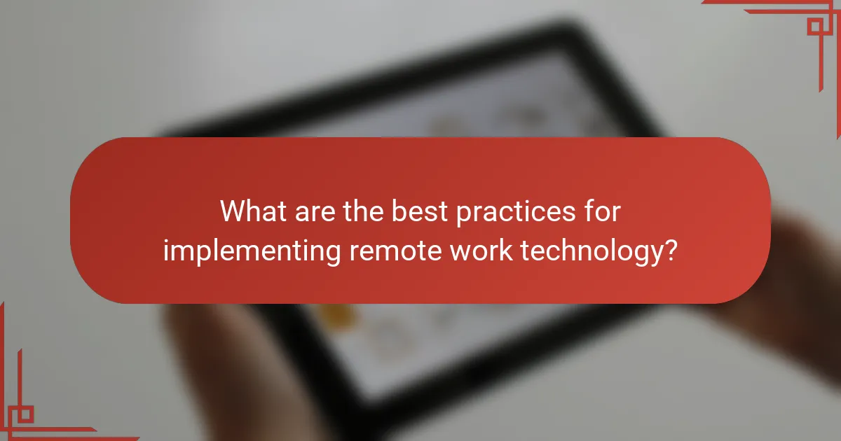 What are the best practices for implementing remote work technology?