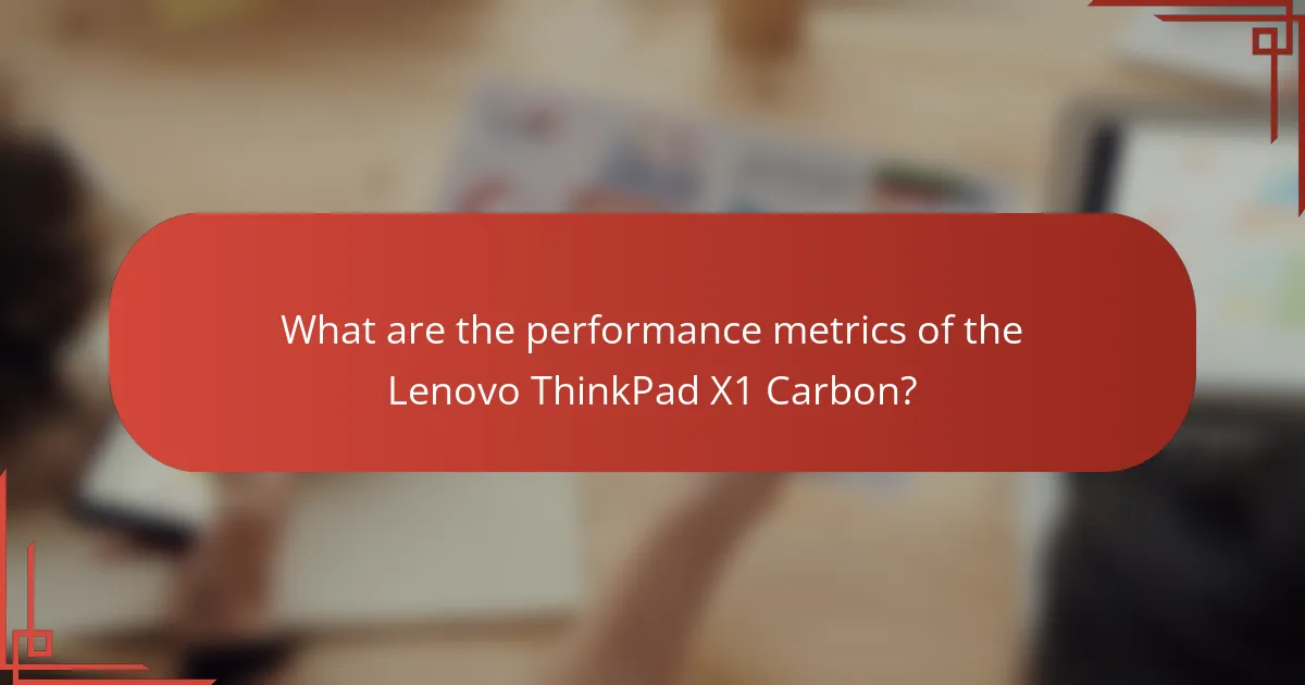 What are the performance metrics of the Lenovo ThinkPad X1 Carbon?