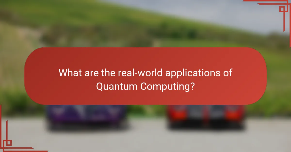 What are the real-world applications of Quantum Computing?