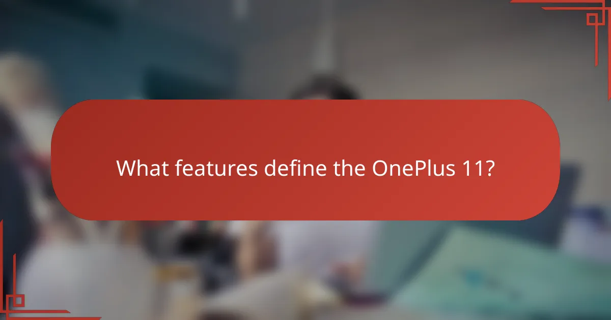 What features define the OnePlus 11?