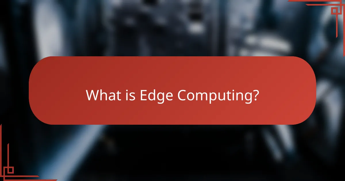 What is Edge Computing?