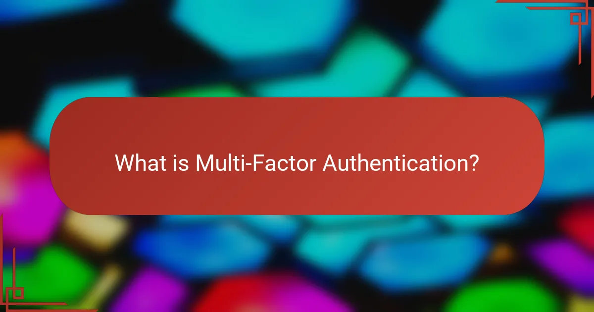 What is Multi-Factor Authentication?