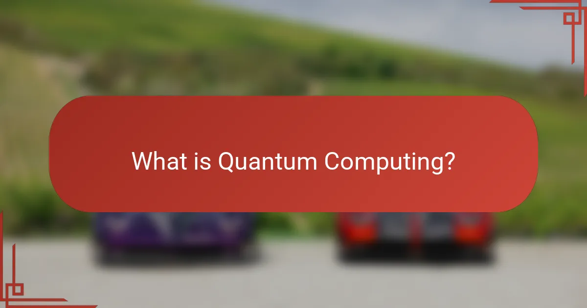 What is Quantum Computing?