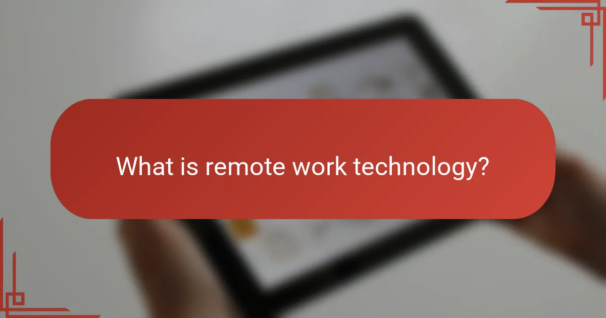 What is remote work technology?