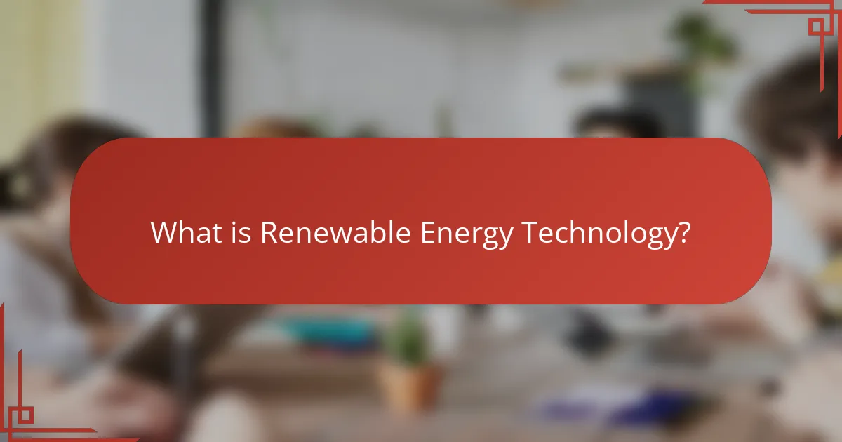 What is Renewable Energy Technology?