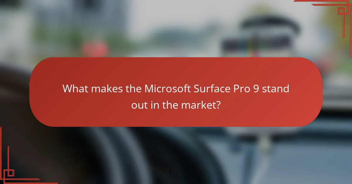 What makes the Microsoft Surface Pro 9 stand out in the market?